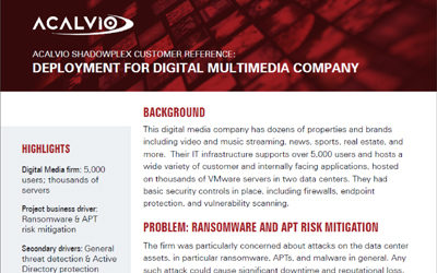 Acalvio ShadowPlex Customer Reference Digital Media