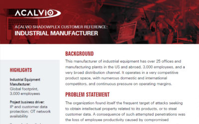 Acalvio Customer Reference: Industrial Manufacturer