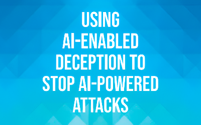 AI Enabled Deception to Stop AI Powered Attacks