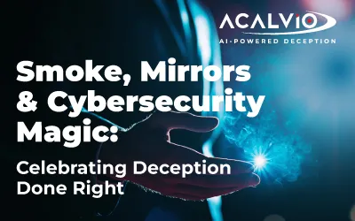 acalvio-2025-blog-smoke-mirrors